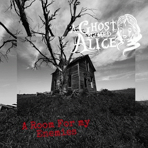 A Ghost Named Alice : A Room for My Enemies